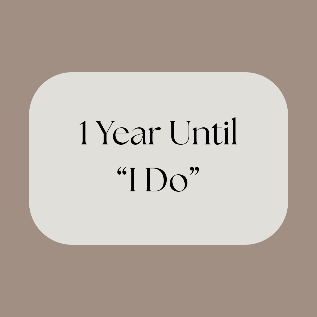 1 Year Until "I Do"